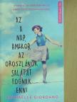 Raphaëlle Giordano - Az a nap, amikor az oroszlánok salátát fognak enni [antikvár]