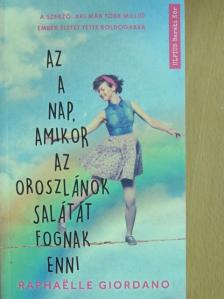 Raphaëlle Giordano - Az a nap, amikor az oroszlánok salátát fognak enni [antikvár]