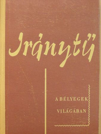 Dr. Kadocsa Gyula - Iránytű a bélyegek világában [antikvár]