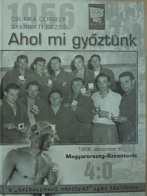 Csurka Gergely - 1956 - ahol mi győztünk [antikvár]