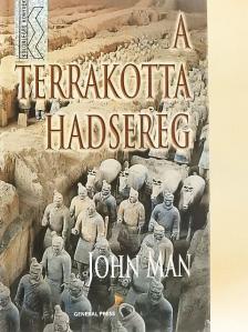John Man - A terrakotta hadsereg [antikvár]