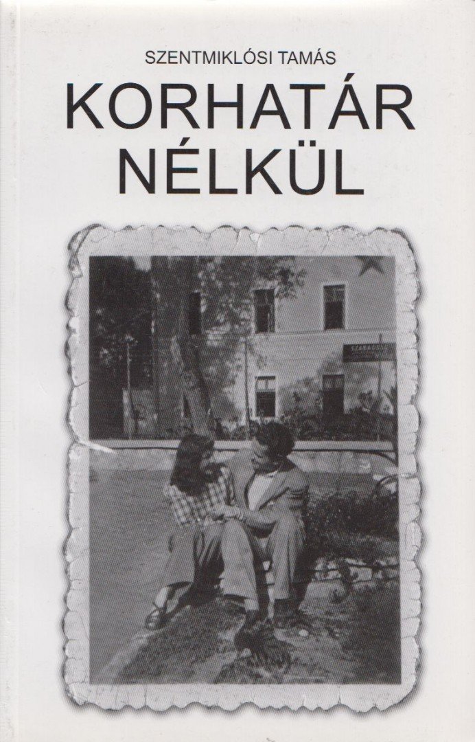 Szentmiklósi Tamás - Korhatár nélkül [antikvár]