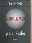 Pintér Emil - Globalizáció pró és kontra [antikvár]