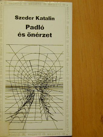 Szeder Katalin - Padló és önérzet [antikvár]