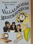 Dr. Fogarasi István - A vállalkozás mestersége [antikvár]