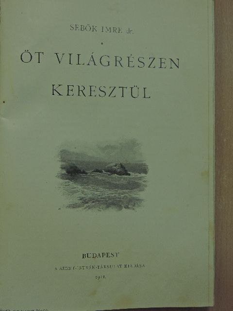 Dr. Sebők Imre - Öt világrészen keresztül [antikvár]