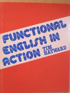 Tim Hayward - Functional English in Action [antikvár]