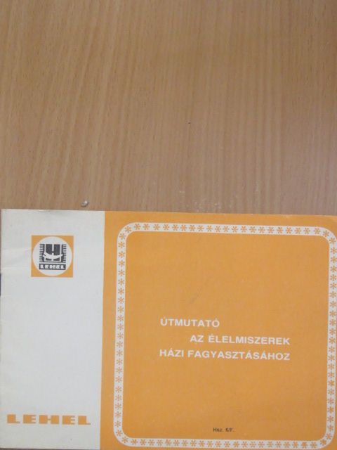Útmutató az élelmiszerek házi fagyasztásához [antikvár]