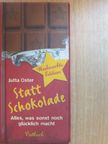 Jutta Oster - Statt Schokolade [antikvár]