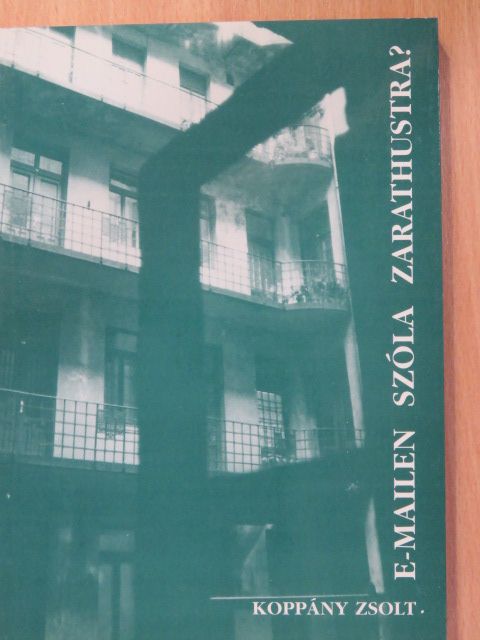 Koppány Zsolt - E-mailen szóla Zarathustra? [antikvár]