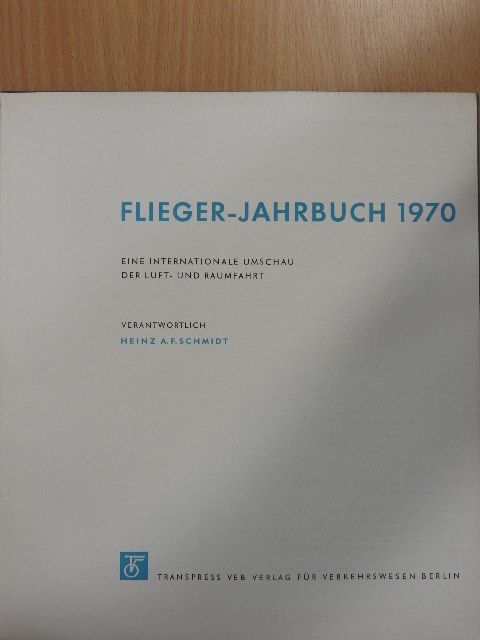 Heinz A. F. Schmidt - Flieger-Jahrbuch 1970 [antikvár]
