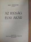 Erich Ebermayer - Az ifjúság élni akar [antikvár]