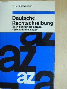 Prof. Dr. Lutz Mackensen - Deutsche Rechtschreibung nach den für die Schule verbindlichen Regeln [antikvár]
