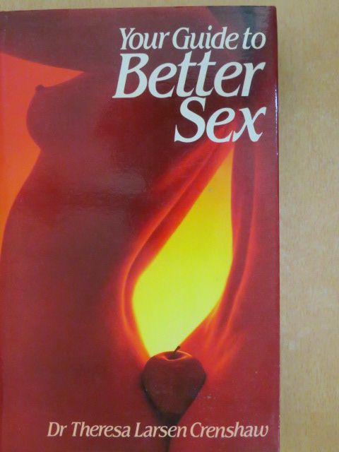 Dr. Theresa Larsen Crenshaw - Your Guide to Better Sex [antikvár]