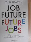 Lynda Gratton - Job Future - Future Jobs [antikvár]