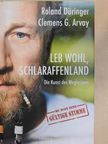 Clemens G. Arvay - Leb Wohl, Schlaraffenland [antikvár]