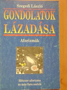 Szegedi László - Gondolatok lázadása [antikvár]