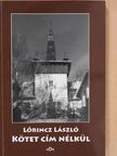 Lőrincz László - Kötet cím nélkül (dedikált példány) [antikvár]