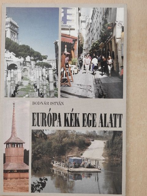 Bodnár István - Európa kék ege alatt [antikvár]
