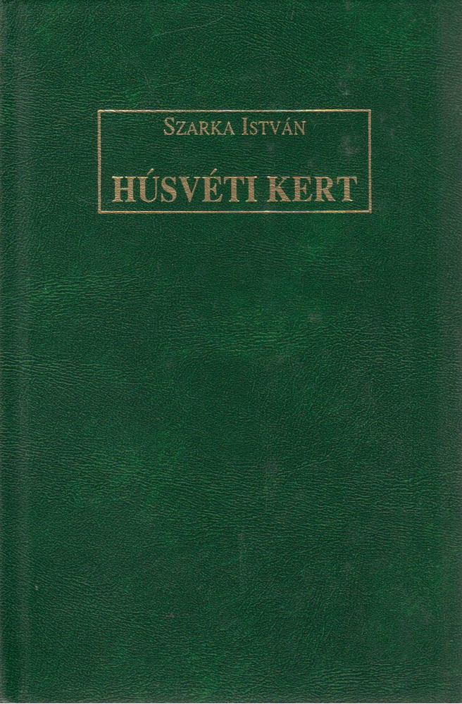 Szarka István - Húsvéti kert [antikvár]