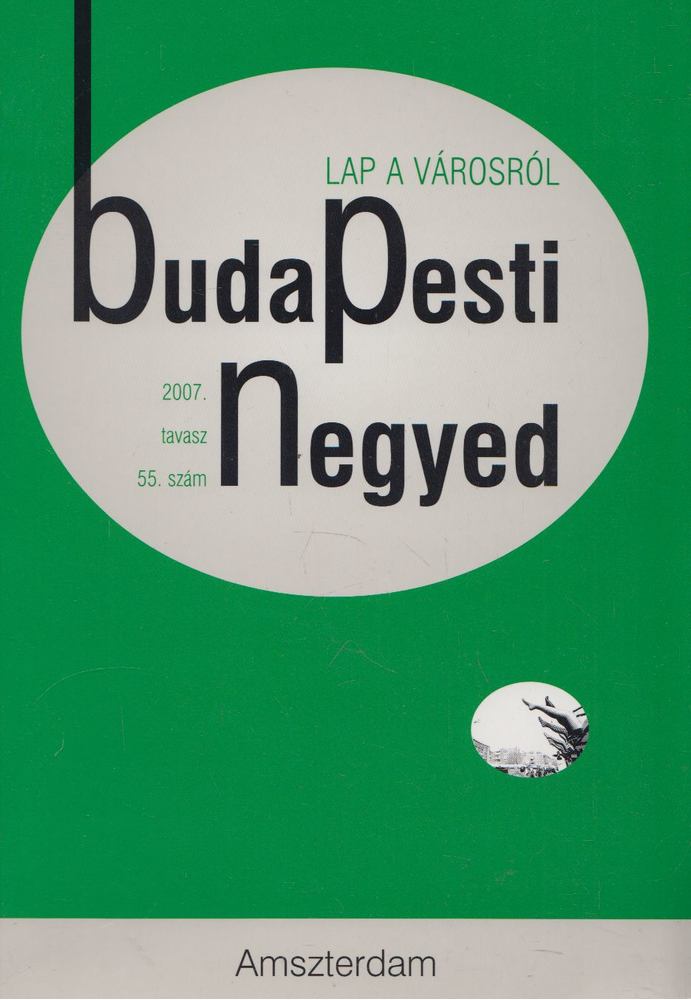 Gerő András (főszerk.) - Budapesti negyed XV. évfolyam 1. szám [antikvár]