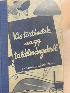 Freyhahn Cili - Kis történetek nagy találmányokról [antikvár]