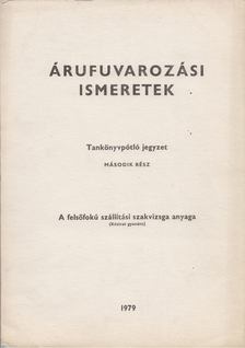 Nyéki-Takáts László, Tóth Lajos - Árufuvarozási ismeretek [antikvár]
