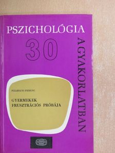 Pálhegyi Ferenc - Gyermekek frusztrációs próbája [antikvár]