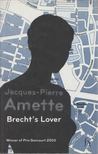 Jacques-Pierre Amette - Brecht's Lover [antikvár]