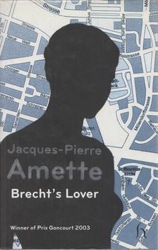 Jacques-Pierre Amette - Brecht's Lover [antikvár]