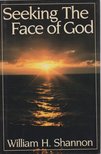 Shannon, William H. - Seeking the Face of God [antikvár]