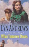 Andrews, Lyn - When Tomorrow Dawns [antikvár]