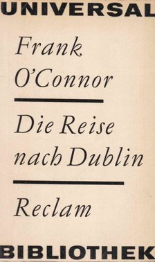 Frank O'Connor - Die Reise nach Dublin [antikvár]