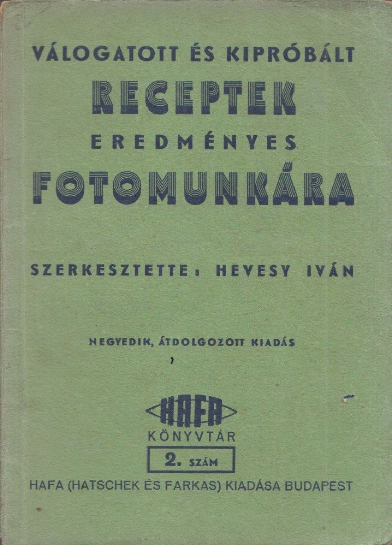 HEVESY IVÁN - Válogatott, kipróbált receptek eredményes fotomunkára [antikvár]
