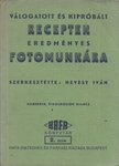 HEVESY IVÁN - Válogatott, kipróbált receptek eredményes fotomunkára [antikvár]