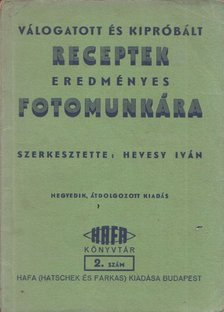 HEVESY IVÁN - Válogatott, kipróbált receptek eredményes fotomunkára [antikvár]