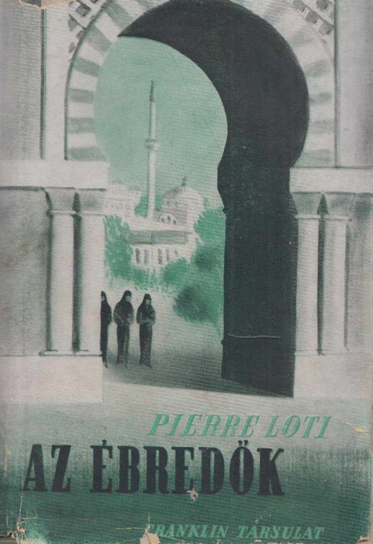 LOTI, PIERRE - Az ébredők [antikvár]