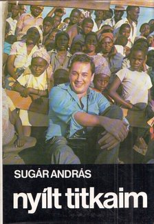 Sugár András - Nyílt titkaim [antikvár]