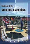 Hautzinger Gyula - Norfolki emberünk [antikvár]
