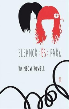 Rainbow Rowell - Eleanor és Park [antikvár]