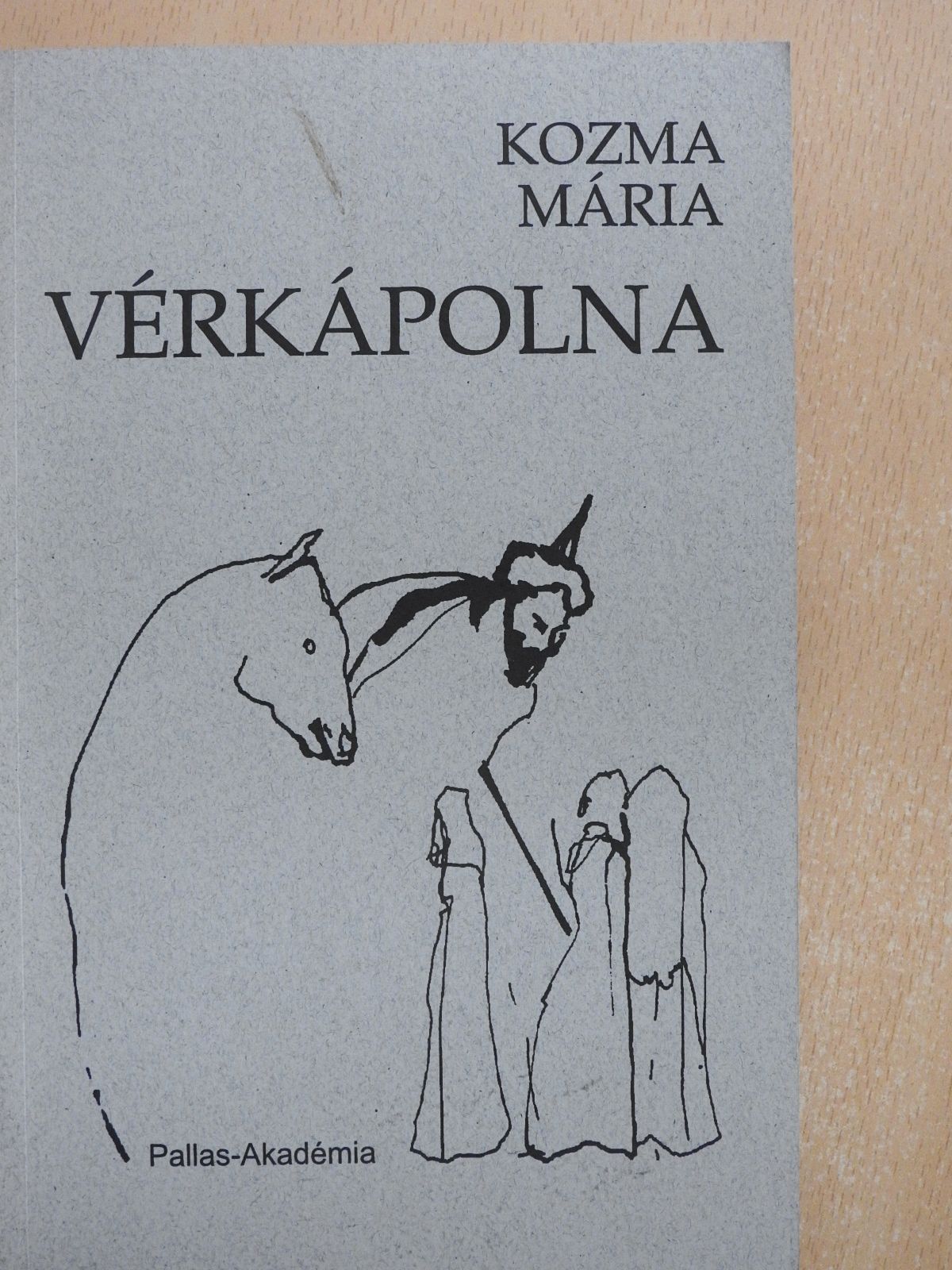 Kozma Mária - Vérkápolna (dedikált példány) [antikvár]