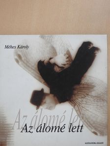 Méhes Károly - Az álomé lett (dedikált példány) [antikvár]