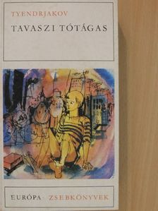 Vlagyimir Tyendrjakov - Tavaszi tótágas [antikvár]