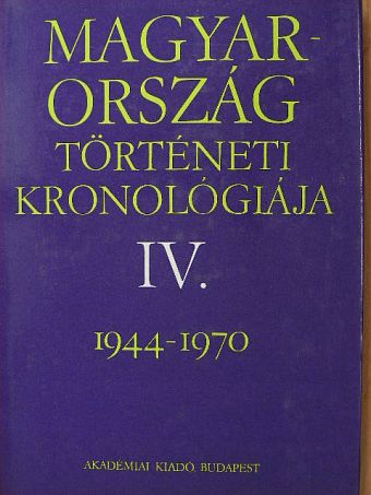 Bálint Csanád - Magyarország történeti kronológiája IV. [antikvár]