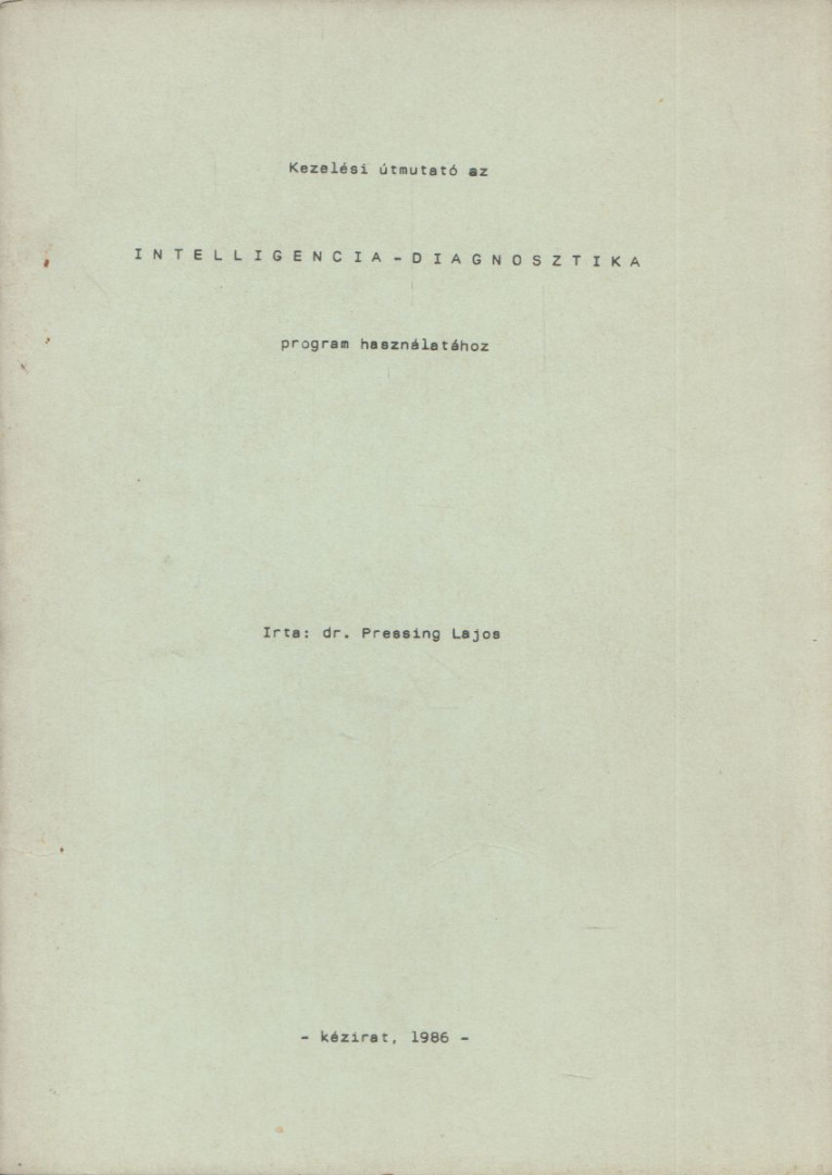 Pressing Lajos - Kezelési útmutató az intelligencia-diagnosztika program használatához [antikvár]