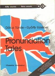 Dókus Tünde, Győrffy Erzsébet - Pronunciation Tales [antikvár]