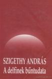 Szigethy András - A delfinek bűntudata [antikvár]