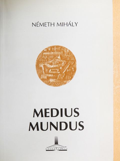 Németh Mihály - Medius Mundus [antikvár]