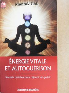 Mantak Chia - Énergie vitale et autoguérison [antikvár]