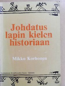 Mikko Korhonen - Johdatus lapin kielen historiaan [antikvár]